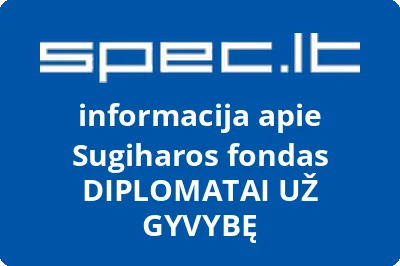 Sugiharos fondas DIPLOMATAI UŽ GYVYBĘ, VŠĮ