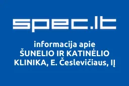 ŠUNELIO IR KATINĖLIO KLINIKA, E. Česlevičiaus, IĮ | spec.lt