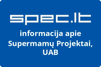 SUPERMAMŲ PROJEKTAI, UAB
