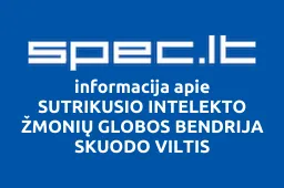 SUTRIKUSIO INTELEKTO ŽMONIŲ GLOBOS BENDRIJA SKUODO VILTIS | spec.lt