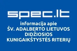 ŠV. ADALBERTO LIETUVOS DIDŽIOSIOS KUNIGAIKŠTYSTĖS RITERIŲ ORDINAS | spec.lt