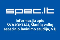 SVAJOKLIAI, Šiaulių vaikų estetinio lavinimo studija, VšĮ | spec.lt