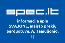 SVAJONĖ, maisto prekių parduotuvė, A. Tamulionio, IĮ