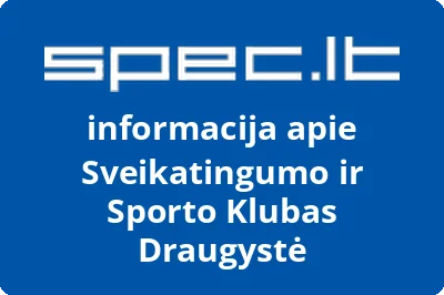Sveikatingumo ir sporto klubas DRAUGYSTĖ