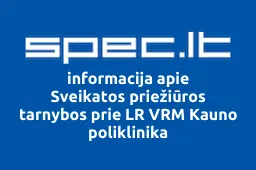 Sveikatos priežiūros tarnybos prie LR VRM Kauno poliklinika iliustracija