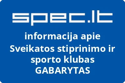 Sveikatos stiprinimo ir sporto klubas GABARYTAS | spec.lt