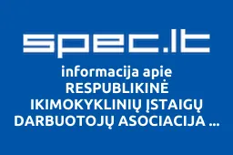 RESPUBLIKINĖ IKIMOKYKLINIŲ ĮSTAIGŲ DARBUOTOJŲ ASOCIACIJA SVEIKATOS ŽELMENĖLIAI | spec.lt