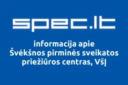 Švėkšnos pirminės sveikatos priežiūros centras, VšĮ | spec.lt