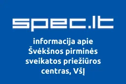 Švėkšnos pirminės sveikatos priežiūros centras, VšĮ