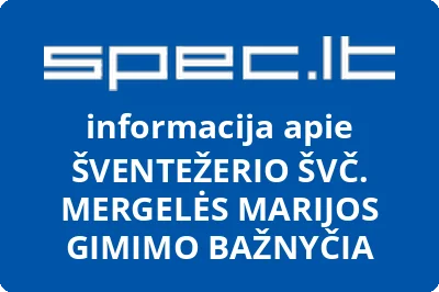 ŠVENTEŽERIO ŠVČ. MERGELĖS MARIJOS GIMIMO BAŽNYČIA