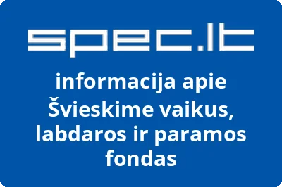 Švieskime vaikus, labdaros ir paramos fondas | spec.lt
