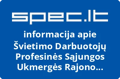 Švietimo Darbuotojų Profesinės Sąjungos Ukmergės Rajono Susivienijimas