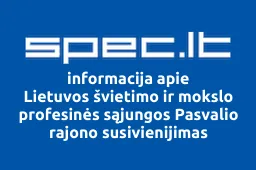 Lietuvos švietimo ir mokslo profesinės sąjungos Pasvalio rajono susivienijimas | spec.lt