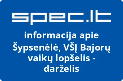 Bajorų vaikų lopšelisdarželis Šypsenėlė, VŠĮ