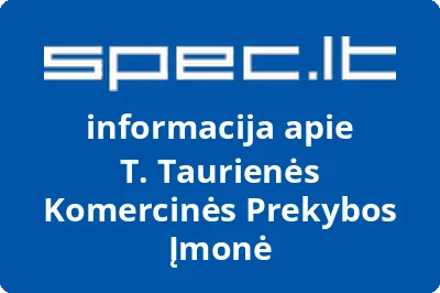 T. Taurienės Komercinės Prekybos Įmonė | spec.lt