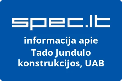 Tado Jundulo konstrukcijos, UAB | spec.lt