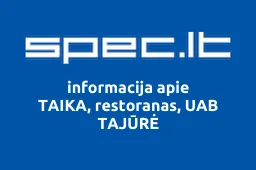 TAIKA, restoranas, UAB TAJŪRĖ | spec.lt