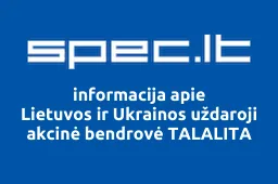 Lietuvos ir Ukrainos uždaroji akcinė bendrovė TALALITA | spec.lt