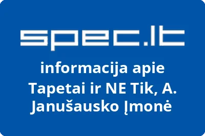 Tapetai ir NE Tik, A. Janušausko Įmonė