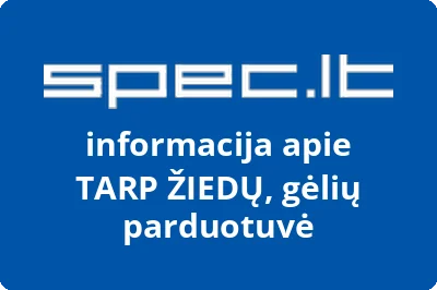 TARP ŽIEDŲ, gėlių parduotuvė