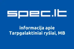Tarpgalaktiniai ryšiai, MB | spec.lt