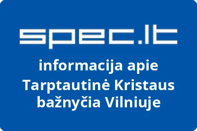Tarptautinė Kristaus bažnyčia Vilniuje