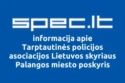 Tarptautinės policijos asociacijos Lietuvos skyriaus Palangos miesto poskyris | spec.lt
