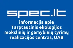 Tarptautinis ekologijos mokslinių ir gamybinių tyrimų realizacijos centras, UAB | spec.lt