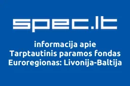 Tarptautinis paramos fondas Euroregionas: Livonija-Baltija | spec.lt