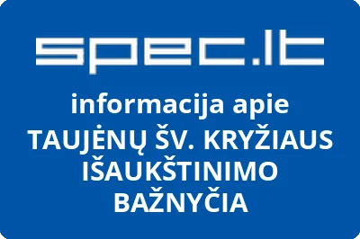 TAUJĖNŲ ŠV. KRYŽIAUS IŠAUKŠTINIMO BAŽNYČIA