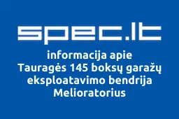 Tauragės 145 boksų garažų eksploatavimo bendrija Melioratorius | spec.lt