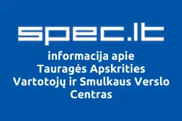 Tauragės Apskrities Vartotojų ir Smulkaus Verslo Centras | spec.lt