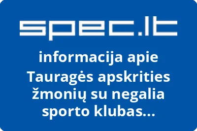 Tauragės apskrities žmonių su negalia sporto klubas Kibirkštis | spec.lt