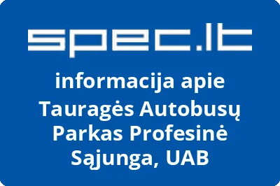Tauragės Autobusų Parkas Profesinė Sąjunga, UAB | spec.lt