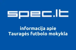 Tauragės futbolo mokykla | spec.lt