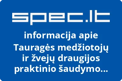 Tauragės medžiotojų ir žvejų draugijos praktinio šaudymo sporto klubas | spec.lt