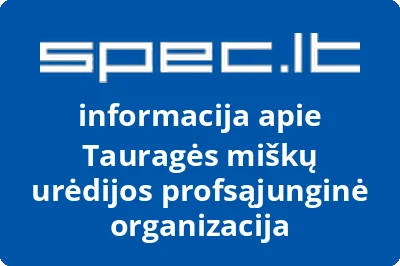 Tauragės miškų urėdijos profsąjunginė organizacija