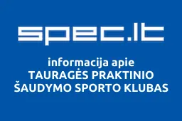 TAURAGĖS PRAKTINIO ŠAUDYMO SPORTO KLUBAS | spec.lt