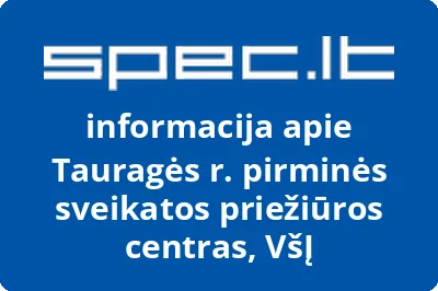Tauragės rajono pirminės sveikatos priežiūros centras, VŠĮ | spec.lt