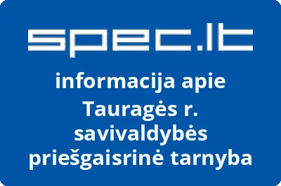 Tauragės r. savivaldybės priešgaisrinė tarnyba