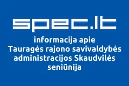 Tauragės rajono savivaldybės administracijos Skaudvilės seniūnija | spec.lt