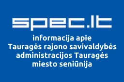 Tauragės rajono savivaldybės administracijos Tauragės miesto seniūnija | spec.lt