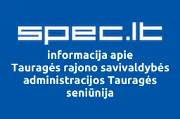 Tauragės rajono savivaldybės administracijos Tauragės seniūnija iliustracija