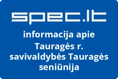 Tauragės rajono savivaldybės administracijos Tauragės seniūnija