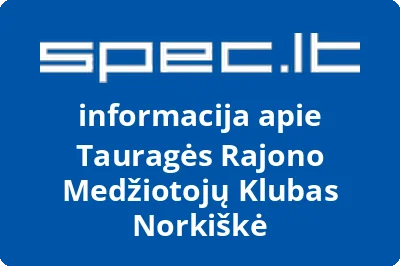 Tauragės rajono medžiotojų klubas Norkiškė