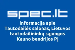 Tautodailės salonas, Lietuvos tautodailininkų sąjungos Kauno bendrijos PĮ iliustracija