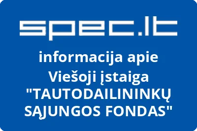 TAUTODAILININKŲ SĄJUNGOS FONDAS, VŠĮ | spec.lt