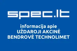 UŽDAROJI AKCINĖ BENDROVĖ TECHNOLIMET | spec.lt