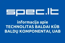 TECHNOLITAS BALDAI KŪB BALDŲ KOMPONENTAI, UAB | spec.lt
