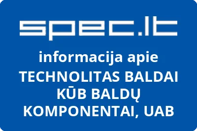 TECHNOLITAS BALDAI KŪB BALDŲ KOMPONENTAI, UAB
